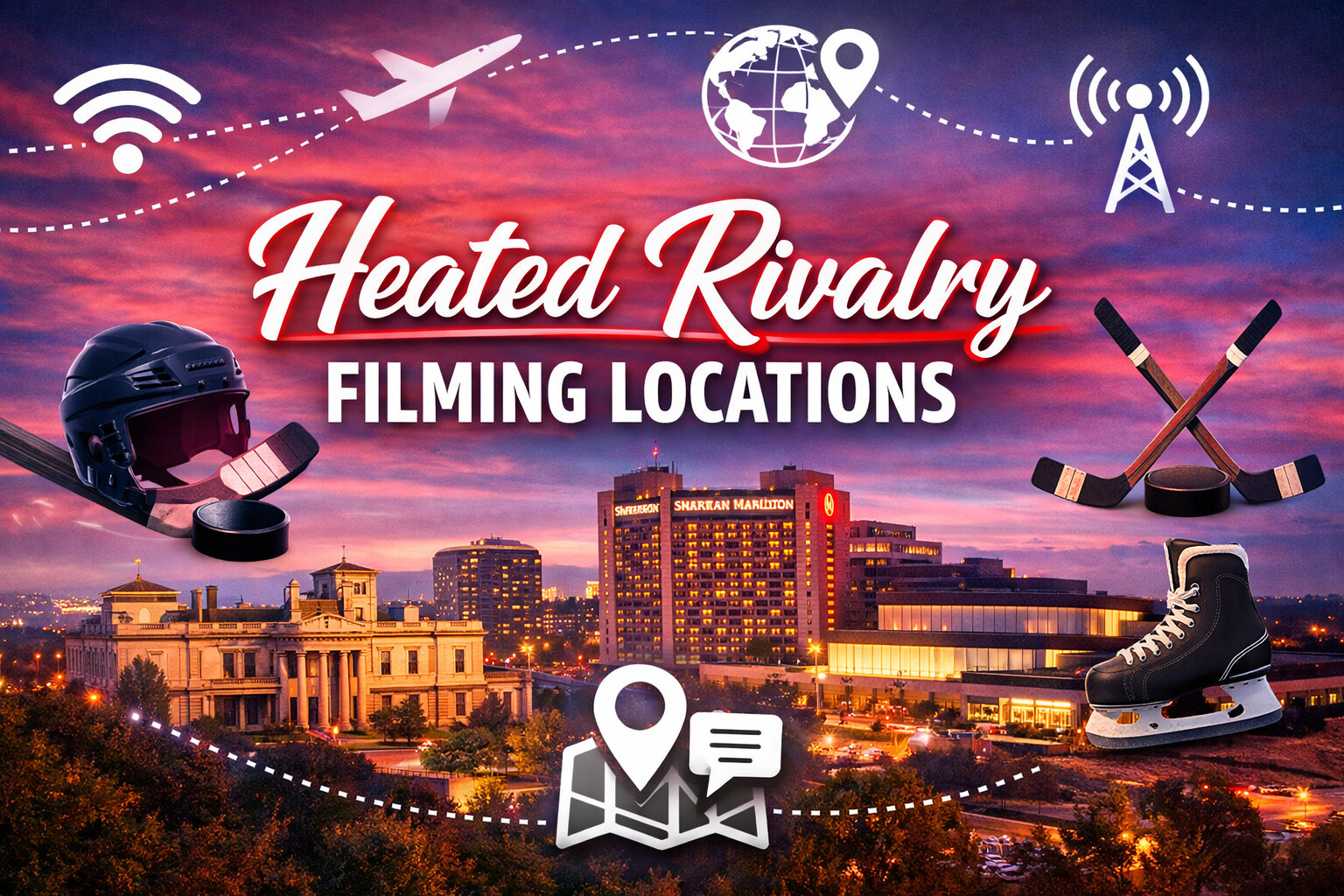 Heated Rivalry filming locations header image in Hamilton Ontario featuring hockey symbols, WiFi and GPS connectivity icons, and city skyline with Dundurn Castle and Sheraton Hotel, promoting RentnConnect eSIM travel internet.